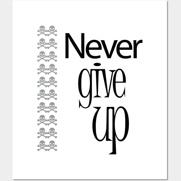 never give up Wall Art by sarahnash